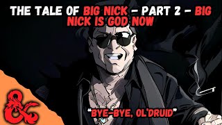 The Tale Of Big Nick  Part 2  Big Nick Is God Now  rhomebrewfeverdream [upl. by Ainak]