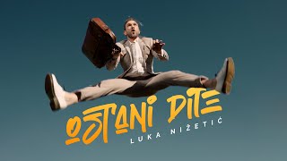 LUKA NIZETIC  OSTANI DITE official video [upl. by Aiceila]