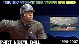 Devil Ball  History of the Rays Pt 1 [upl. by Tufts]