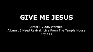 Give Me Jesus  VOUS Worship  Lyrics amp Chords [upl. by Horatius426]