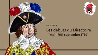 Les débuts du Directoire mai 1795septembre 1797  La Révolution française épisode 8 [upl. by Ardnasella]