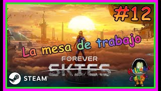 Forever Skies  Investigando la mesa de trabajo  Gameplay 12 [upl. by Sage41]