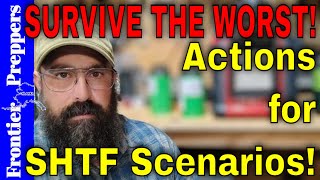 SURVIVE THE WORST Actions for SHTF Scenarios EmergencyPrep survivalguide shtf [upl. by Saxela]