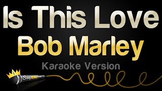 Bob Marley  Is This Love Karaoke Version [upl. by Naveb]