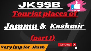 Tourist places of Jammu and Kashmirpart 1imp trending jkssb 2023 [upl. by Aracaj]