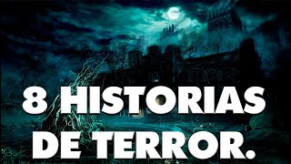 8 HISTORIAS DE TERROR [upl. by Micco]