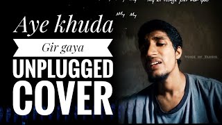 🥹🫰Aye Khuda Gir Gaya Unplugged Cover  Mudar 2  Tahsir Ahammed [upl. by Tica]