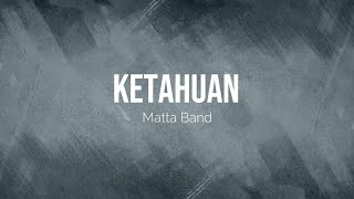 Matta Band  Ketahuan Karaoke [upl. by Vanhook617]