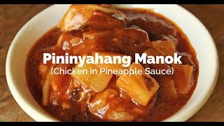 Pininyahang Manok Recipe Chicken in Pineapple Sauce  Yummy Ph [upl. by Oribelle]