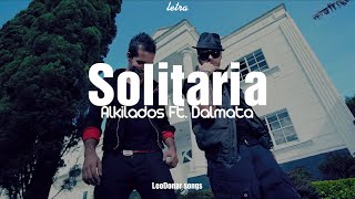 Alkilados Ft Dalmata  Solitaria  Video Oficial  LETRA [upl. by Nylear]