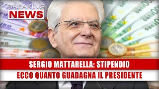 Sergio Mattarella Stipendio Ecco Quanto Guadagna Il Presidente [upl. by Edmonda]