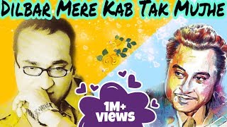 Dilbar Mere Kab Tak Mujhe  Abhijeet  Tribute To Kishore Kumar  Ankit Badal AB [upl. by Misab]