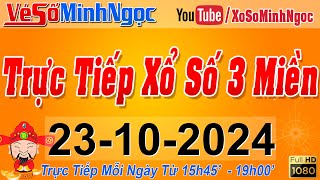 Xổ Số Minh Ngọc Trực Tiếp Xổ Số Ngày 23102024 KQXS Miền Nam XSMN Miền Trung XSMT Miền Bắc XSMB [upl. by Pirri]