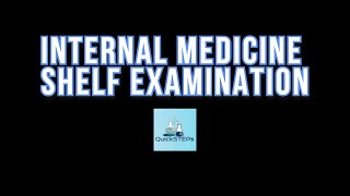 Internal Medicine Shelf Exam  USMLE STEP 2 CK Review [upl. by Harehs]