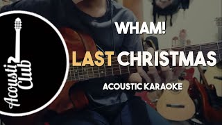 Wham  Last Christmas Acoustic Guitar Karaoke Backing Track With Lyrics [upl. by Assirod]