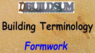 Building Terminology  Formwork [upl. by Eifos]