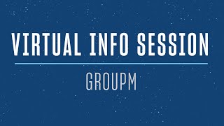 Virtual Info Session  GroupM Information Session [upl. by Aicargatla]