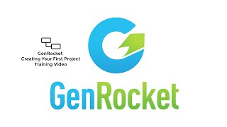 GenRocket Creating Your First Project Training Video [upl. by Alecram]