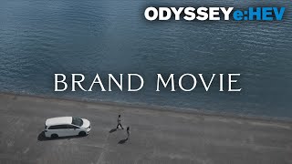 【ODYSSEY eHEV】 WEB MOVIE「BRAND MOVIE」篇 [upl. by Aisiram]