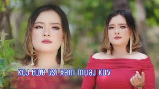 Koj twb tsi xam muaj kuv nkaujhnub yaj nkauj tawm tshiab 51724  MV OFFICIAL ♥️ [upl. by Gordan183]