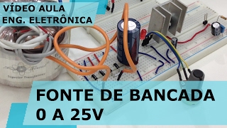 FONTE DE BANCADA 0 A 25V Bem Simples [upl. by Luella]