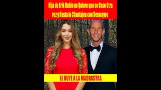 Hija de Erik Rubín no Quiere que se Case Otra vez y Hasta lo Chantajea con Desmayos [upl. by Ahsiena]