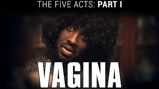 The Five Acts Part 1 Gorgeous  Vagina [upl. by Fleischer224]