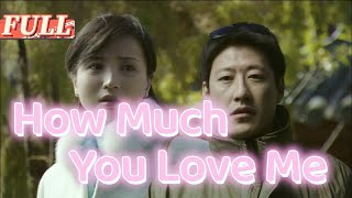 【ENG SUB】 How much do you love me  Romance Movie  China Movie Channel ENGLISH [upl. by Schoenfelder]