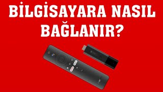 Mi TV Stick Bilgisayara Nasıl Bağlanır [upl. by Stan]