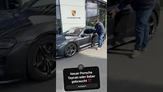 Neuer Porsche Taycan oder lieber gebrauchtes „Schnäppsche“⁉️ [upl. by Annodahs]