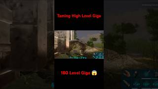 Taming 180 lvl giga 🦖✊  High level giga taming 🫣 [upl. by Banks246]