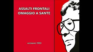 OMAGGIO A SANTE ⭐ ASSALTI FRONTALI vers 1993 [upl. by Albric]