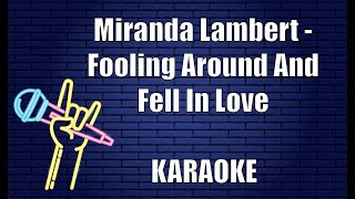 Miranda Lambert  Fooling Around And Fell In Love Karaoke [upl. by Bendicty]