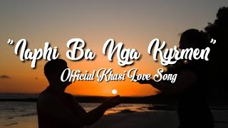 IAPHI BA NGA KYRMEN  OFFICIAL KHASI LOVE SONG  WANNIANG WINNER [upl. by Ahtennek]