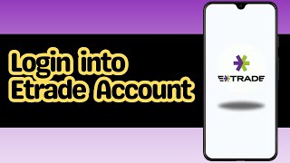 How to Login into Etrade Account [upl. by Hairahcez306]