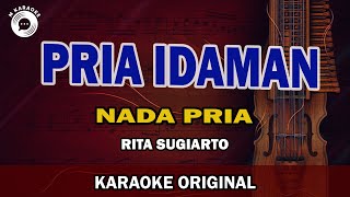 KARAOKE ORIGINAL PRIA IDAMAN NADA PRIA  RITA SUGIARTO [upl. by Anneyehc]