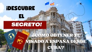 ¡DESCUBRE el SECRETO COMO CONSEGUIR TU VISADO A ESPAÑA DESDE CUBA GUIA COMPLETA [upl. by Emsmus]