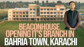 Breaking News Beaconhouse Opening its Branch in Bahria Town Karachi [upl. by Treva]