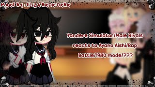 old Yandere SimulatorMale Rivals reacts to Ayano AishiRap Battle1980 Mode12 [upl. by Ardnaik214]