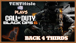 CALL OF DUTY BLACK OPS 6  TENTHisle Plays BACK 4 THIRDS [upl. by Ney32]