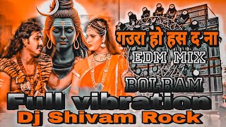 गउरा हो हस द ना Pawan Singh New Bolbam Song Dj Hard Vibration Edm Mix Gaura ho has da na [upl. by Kelwen]