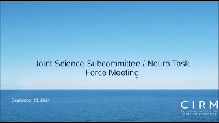 September 2024  Joint Science Subcommittee amp Neuro Task Force Meeting [upl. by Afatsum]