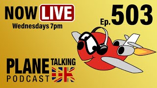 Episode 503  With Ryan Hoke  Plane Talking UK  Aviation Podcast [upl. by Ahsin]