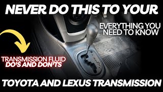 Never Do THIS To Your Toyota and Lexus Transmission  Dos and Donts For Transmission Fluid [upl. by Eifos988]