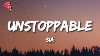 Sia  Unstoppable Lyrics [upl. by Staci]