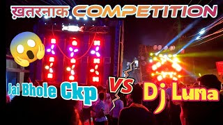 Jai bhole ckp Vs dj Luna competition jaibholedjckp5946DJLUNA281DJSARZENTHEMASTEROFBASSdj [upl. by Elohcan]