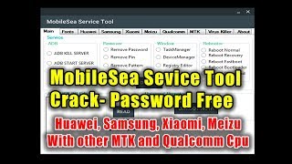 MobileSea Service tool without password  Huawei Samsung Xiaomi Meizu Supported [upl. by Sokul]