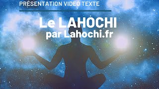 Présentation du Lahochi par lahochifr Vidéo texte [upl. by Olinde]