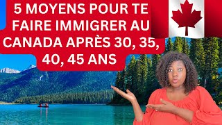 Comment immigrer au Canada 🇨🇦 Après 30354045 ans et devenir résidents permanent [upl. by Cynar290]