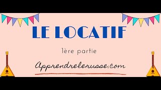 LE LOCATIF OU LE PRÉPOSITIONNEL [upl. by Elleynod]